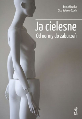 Ja cielesne - Mirucka Beata, Sakson-Obada Olga