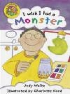 Jamboree Storytime Level B: I Wish I Had a Monster Little Book (6 Pack) Judy Waite