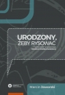 Urodzony, żeby rysować Twórczość komiksowa Jerzego Wróblewskiego Marcin Jaworski