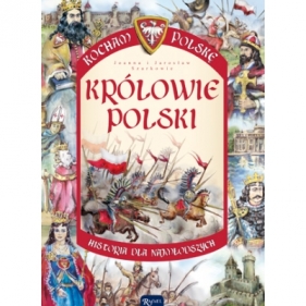Królowie Polski. Kocham Polskę - Joanna Szarek, Jarosław Szarek
