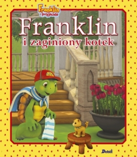 Franklin i przyjaciele. Franklin i zaginiony kotek - Paulette Bourgeois
