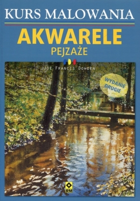 Kurs malowania Akwarele Pejzaże - Joe Francis Dowden