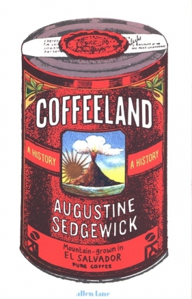 Coffeeland: A History - Sedgewick Augustine