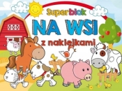 Superblok z naklejkami. Na wsi - Opracowanie zbiorowe