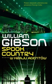 Spook Country W kraju agentów - William Gibson