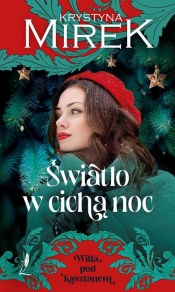 Willa pod kasztanem. Tom 1. Światło w cichą noc. Wielkie Litery - Krystyna Mirek