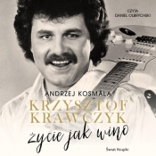 Krzysztof Krawczyk życie jak wino (Audiobook) - Krzysztof Krawczyk, Andrzej Kosmala