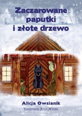 Zaczarowane paputki i złote drzewo - Owsianik Alicja