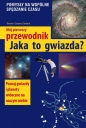 Mój pierwszy przewodnik. Jaka to gwiazda? Jak zaprojektować ogród marzeń - Thorsten Dambeck