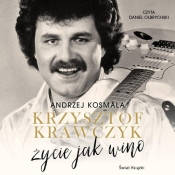 Krzysztof Krawczyk życie jak wino (Audiobook) - Krawczyk Krzysztof, Kosmala Andrzej