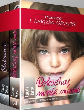 Pisane przez życie Pokochaj mnie mamo / Okaleczona - Glass Cathy, Harte Cassie