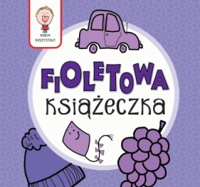 Wiem wszystko - Fioletowa Książeczka - Joanna Babula