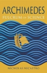 Archimedes. Fulcrum of Science Nicholas Nicastro