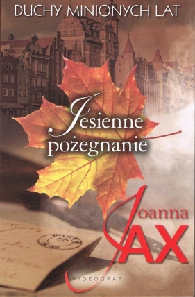 Duchy minionych lat Tom 3 Jesienne pożegnanie - Joanna Jax