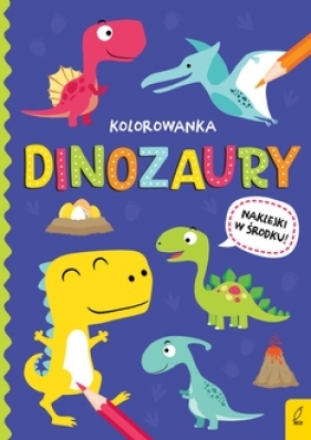 Wszystko o dinozaurach. Dinozaury Opracowanie zbiorowe