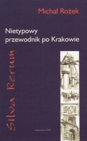 Silva Rerum Nietypowy przewodnik po Krakowie