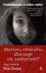 Marion, córeczko, dlaczego cię zadręczyli? Prześladowanie w szkole Nora Fraisse