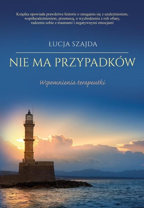 Nie ma przypadków. Wspomnienia terapeutki