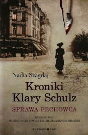 Kroniki Klary Schulz Sprawa pechowca - Nadia Szagdaj