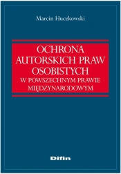 Ochrona autorskich praw osobistych w powszechnym prawie międzynarodowym