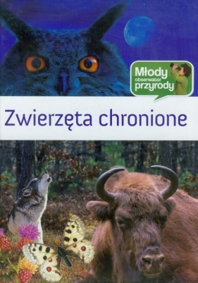 Zwierzęta chronione Młody Obserwator Przyrody - Będkowska Hanna<br />