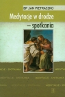 Medytacje w drodze - spotkania  Pietraszko Jan