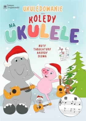 Kolędy na ukulele - Tomasz Trojanowski