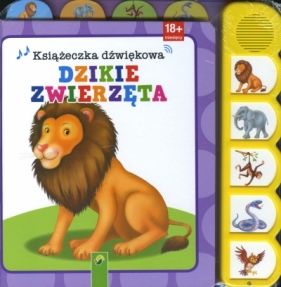 Książeczka dźwiękowa. Dzikie zwierzęta - Opracowanie zbiorowe
