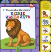 Książeczka dźwiękowa. Dzikie zwierzęta - Opracowanie zbiorowe