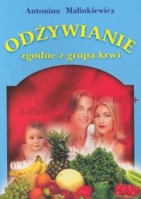 Odżywianie zgodne z grupą krwi - Malinkiewicz Antonina
