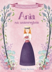 Ania na uniwersytecie - Lucy Maud Montgomery, Ana Garcia (ilustr.)