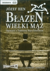 Błazen wielki mąż Opowieść o Tadeuszu Boyu-Żeleńskim (Audiobook) - Józef Hen