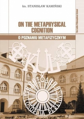 O poznaniu metafizycznym (wer. ang.- pol.) - Stanisław Kamiński, Zbigniew Sobolewski