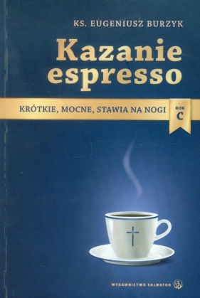 Kazanie espresso Rok C - Burzyk Eugeniusz