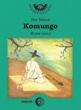 Komungo. Wybór nowel koreańskich - Han Malsuk