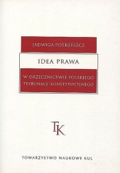 Idea prawa w orzecznictwie polskiego Trybunału Konstytucyjnego - Potrzeszcz Jadwiga