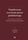 Współczesne wyzwania prawa podatkowego Księga jubileuszowa dedykowana