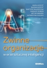 Zwinne organizacje w erze sztucznej inteligencji Maria Kocot, Damian Kocot, Błaszczak Bartosz, Dariusz Soboń, Kwasek Artur, Olejko Katarzyna