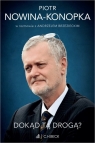 Dokąd tą drogą? Piotr Nowina-Konopka w rozmowie z Andrzejem Brzezieckim Andrzej Brzeziecki, Piotr Nowina-Konopka
