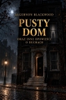 Pusty dom oraz inne opowieści o duchach Algernon Blackwood