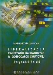 Liberalizacja przepływów kapitałowych w gospodarce światowej. Przypadek Polski