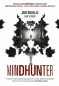Mindhunter. Tajemnice elitarnej jednostki FBI zajmującej się ściganiem seryjnych przestępców - Mark Olshaker, John E. Douglas