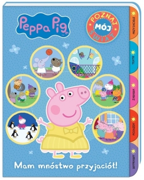 Peppa Pig. Poznaj mój świat. Mam mnóstwo przyjaciół! - Opracowanie zbiorowe