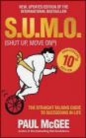 S.u.m.o (Shut Up, Move on) the Straight-talking Guide to Succeeding in McGee Paul