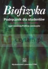 Biofizyka Podręcznik dla studentów Jaroszyk Feliks