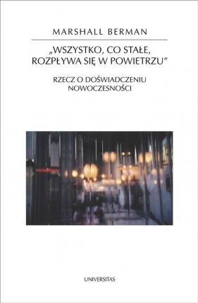 Wszystko, co stałe, rozpływa się w powietrzu - Berman Marshall