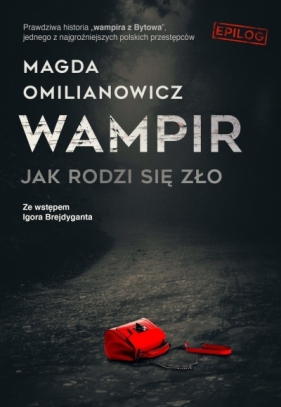 Wampir. Jak rodzi się zło - Magda Omilianowicz