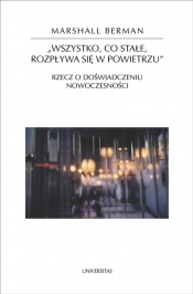 Wszystko, co stałe, rozpływa się w powietrzu