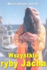 Wszystkie ryby Jacha  Suszek Maciej Antoni