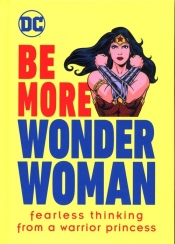 Be More Wonder Woman - Rickman Cheryl